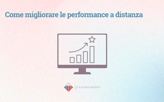 Come Migliorare Le Performance A Distanza