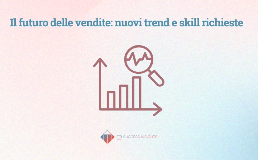 Il Futuro Delle Vendite Nuovi Trend E Skill Richieste