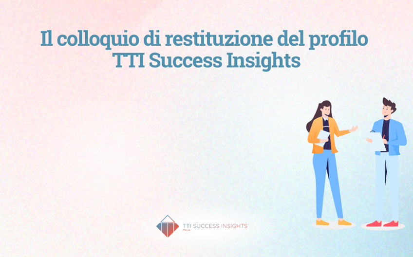 Il colloquio di restituzione del profilo TTI Success Insights
